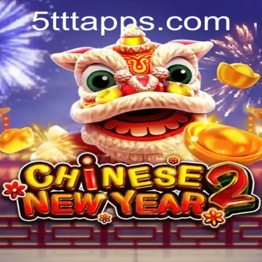 Experience the Exciting World of CHINESENEWYEAR2: A Thrilling Adventure